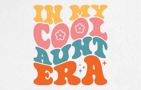 In My Cool Aunt Era Retro T Shirt Design