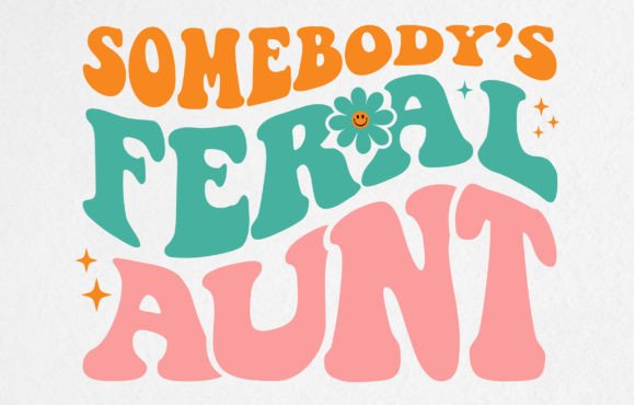 Somewhere’s Feral Aunt Retro T Shirt
